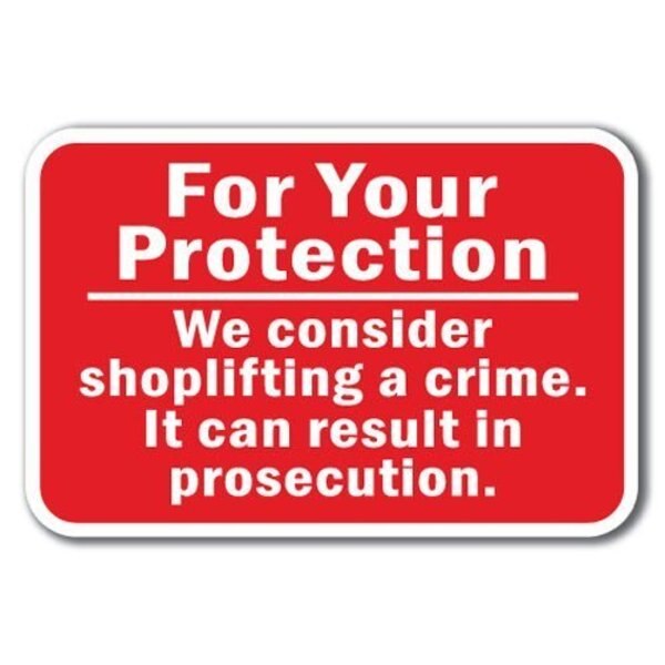 We consider shoplifting crime. It can result in prosecution 12inx18in, A-1218 Shoplifting - Protect
